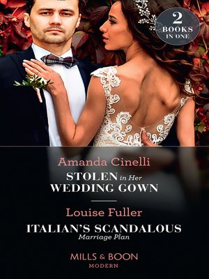 cover image of Stolen In Her Wedding Gown / Italian's Scandalous Marriage Plan